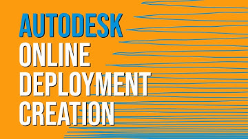 Autodesk Online Deployment Creation