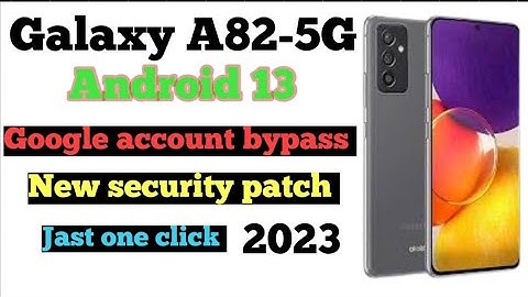 All Galaxy (UI-5.1) Android 13 frp bypass / Galaxy A82-5G Google account unlock, last security 2023