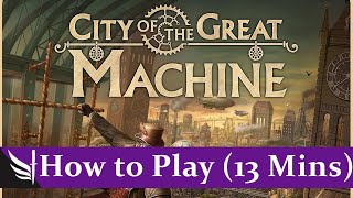 How to play City of the Great Machine