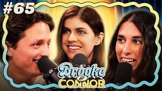 Reuniting w/ Alexandra Daddario & Morgan Nalley | Brooke and Connor Make a Podcast - Episode 65