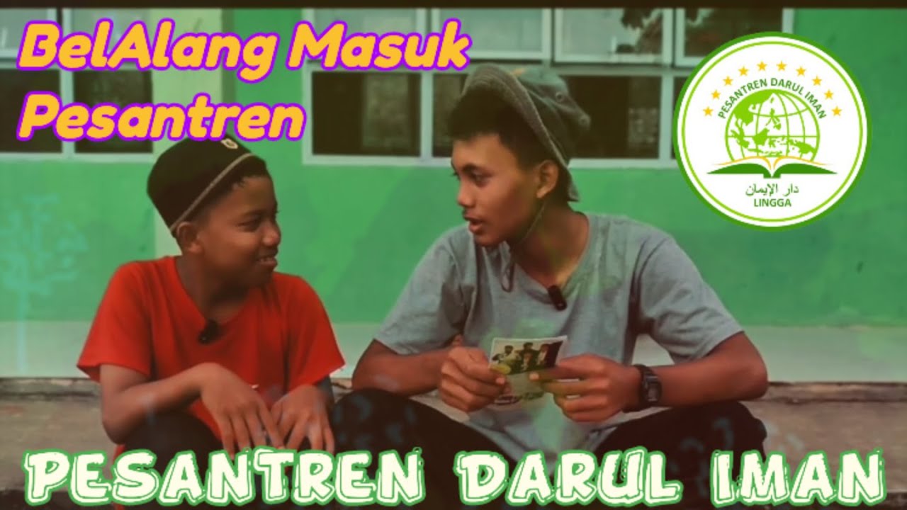 Mau Masuk Pondok....!!!! (Part3) PPDB Pesantren Darul Iman 2026-2027