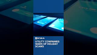 Utility companies warn of holiday scams