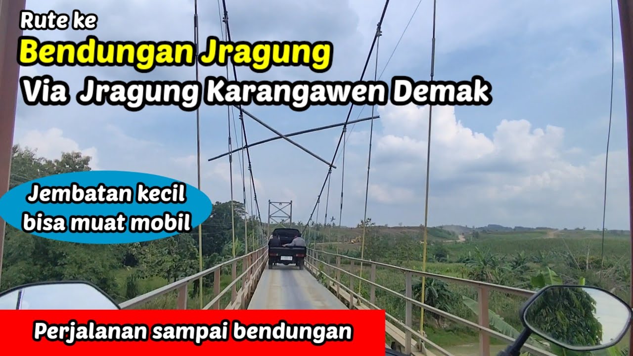 Rute ke bendungan jragung via Jragung Karangawen Demak | Start mranggen jalan Semarang purwodadi