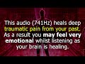 Emotional healing via pineal gland  741hz  emdr technique solfeggio frequency