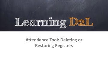 Attendance Tool: Delete or Restore Attendance Registers | Learning D2L Podcast |  @learningd2l