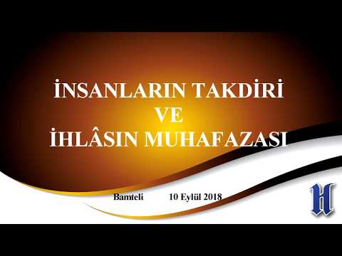 Bamteli - Insanlarin takdiri ve ihlâsin muhafazi - 10.09.2018