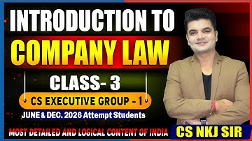 ⭐ Introduction to Company Law😎  | Class-3 CLP CS Executive ⭐| By CS NKJ SIR | CS NKJ CS CLASSES