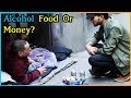 ALCOHOL, FOOD, Or MONEY Options HOMELESS Experiment (Social Experiment)