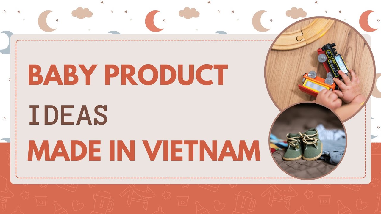 Toys, clothing, furniture | Product sourcing examples | Made in Vietnam ...