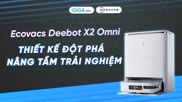 Deebot X2 Omni: Thiết kế đột phá - Nâng tầm trải nghiệm | GIGA.vn