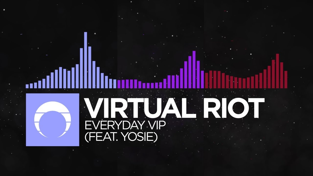 [Future Bass/Dubstep/Trap] - Virtual Riot - Everyday VIP (feat. Yosie ...