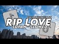 DJ RIP LOVE X SOPAN SLOWED + REVERB VIRAL TIKTOK TERBARU YANG KALIAN CARI