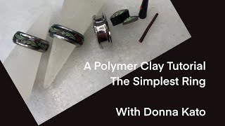 A Polymer Clay Tutorial: The Simplest Ring
