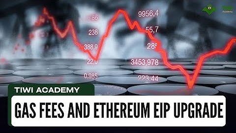 Gas Fees & Ethereum EIP Upgrade