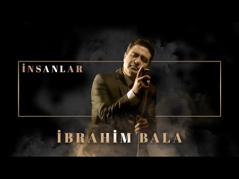 İbrahim Bala - İnsanlar (Official Audio Video)