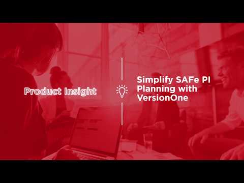 Simplify SAFe® PI Planning with VersionOne
