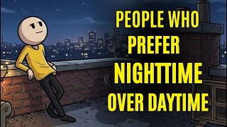 The Psychology of People Who Prefer Nighttime over Daytime Nyctophilia