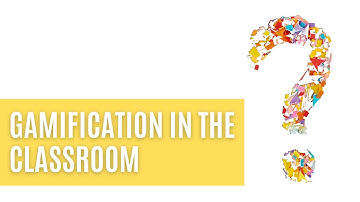 Gamification in the Classroom