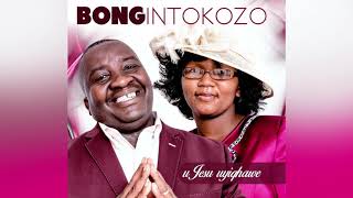 NGIZOKUNIKA UQOBO LWAMI - Bongintokozo ( Song)