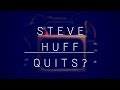 Steve huff quits paranormal investigating and important information