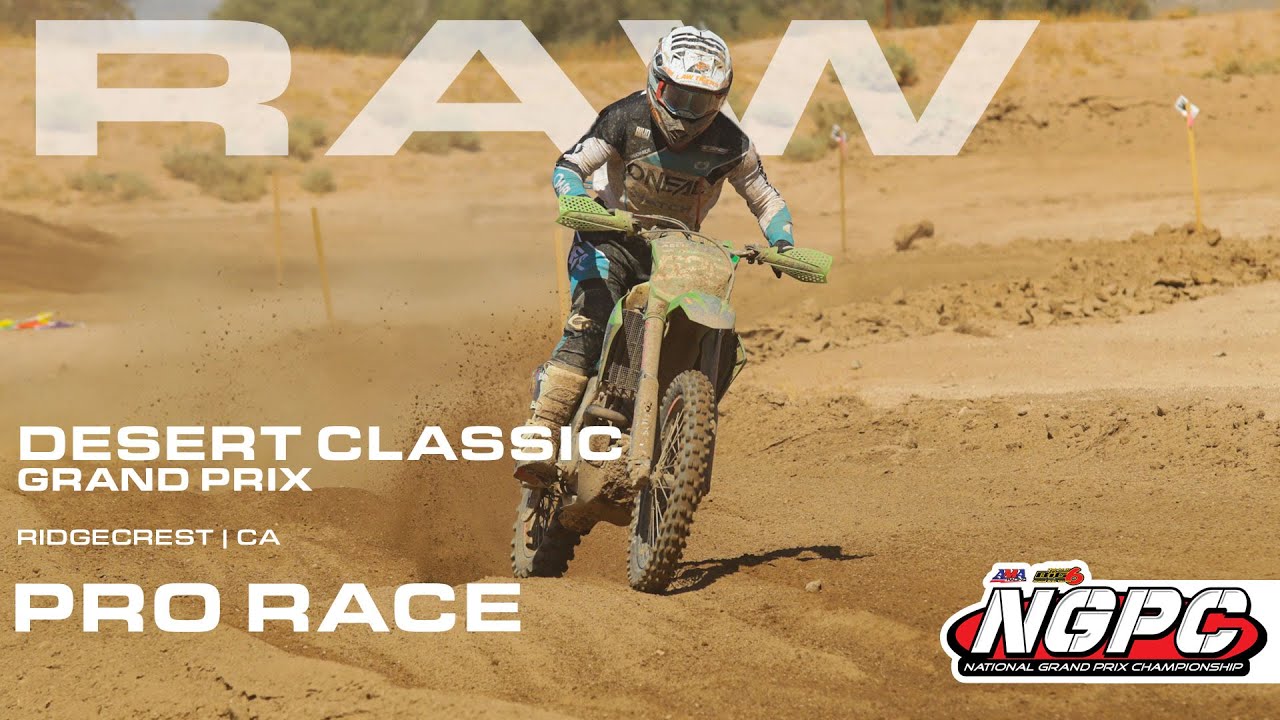 2024 NGPC Round 7 - Desert Classic Grand Prix Pro Race Highlights RAW | Ridgecrest, CA