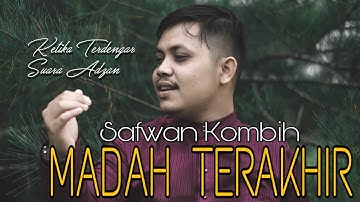Madah Terakhir (Jika Terdengar Suara Adzan) - Safwan Kombih | Cover