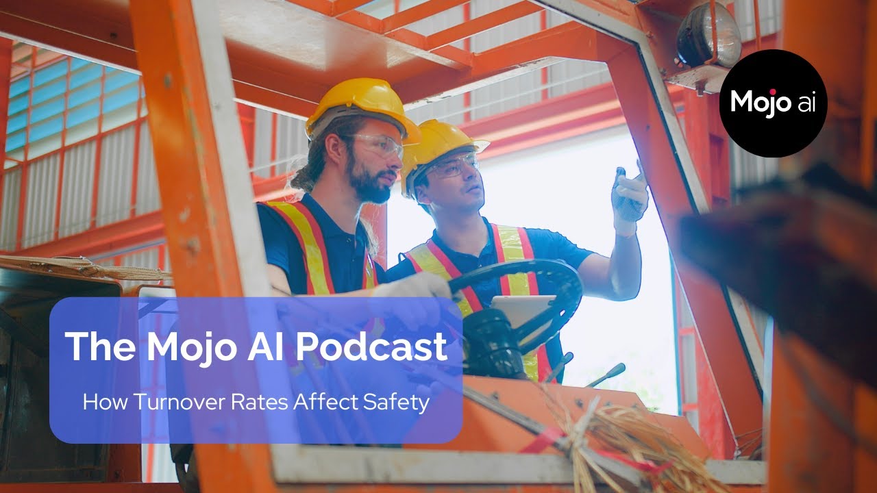The Mojo AI Podcast: How New Employee Turnover Affects Safety