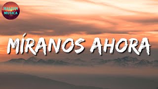 🎵 Calibre 50 - Míranos Ahora || Marca Mp, Carin León (Letra\Lyrics)