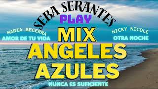 MIX ANGELES AZULES SEBA SERANTESS