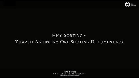 HPY Antimony Ore Sorting – Zhazixi Case Study Trailer