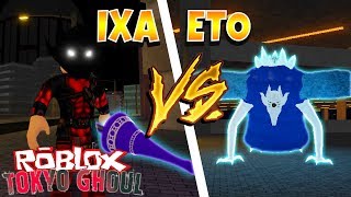 Roblox Eto Kakuja Vs Ixa - Roghoul Bruninho