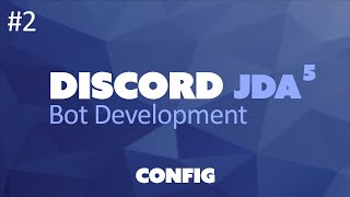 JDA 5: Discord Bot Tutorial - Config (#2)