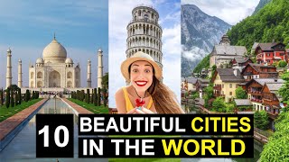 10 Most Beautiful Cities In The World | Most Beautiful Cities - Travel Video