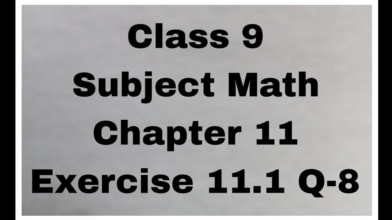 Class 9 Math Chapter 11 Exercise 11.1 Q-8 - YouTube