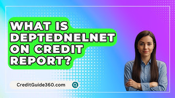 What Is Deptednelnet On Credit Report? - CreditGuide360.com