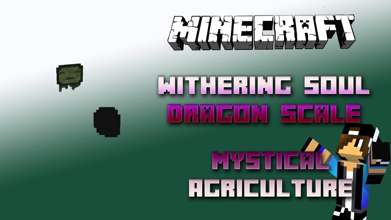 Withering Soul Dragon Scale Minecraft Mystical Agriculture Tutorial ...