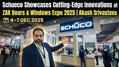 #Schueco Showcases Cutting-Edge Innovations at #ZAKDoors & Windows #Expo2025 | Akash Srivastava