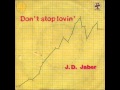 J D Jaber - Don't Stop Lovin' (1983)