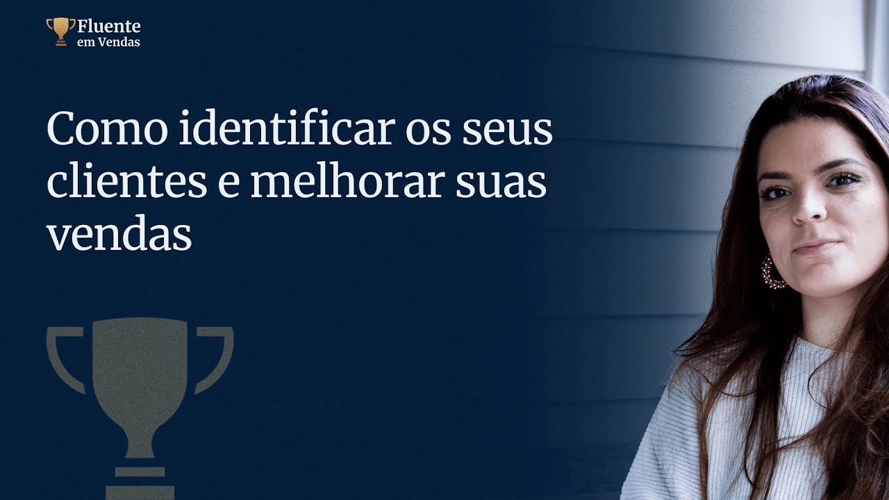 Como identificar os seus cliente e melhorar as suas vendas | Marcelli Del Valle