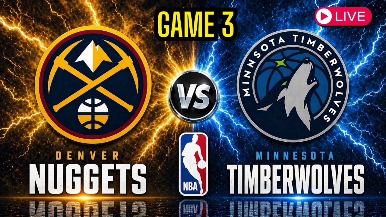 Denver Nuggets vs Minnesota Timberwolves - Game 3 NBA Playoffs - Live ...