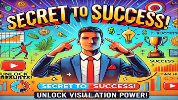 How to Use Visualization to Achieve Your Goals: Proven Techniques and Tips