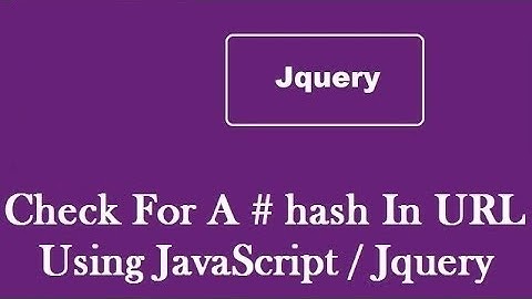Check For A # hash In A URL Using JavaScript
