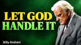 Let God Handle What You Can’t | Trust Him With the Things Beyond Your Control | Billy Graham