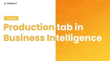 What is Production tab in Business Intelligence on TranZact?