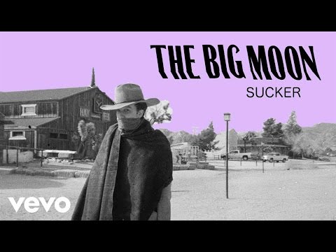 The Big Moon - Sucker