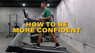 How To Be Confident