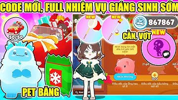 CODE GIÁNG SINH, FULL NHIỆM VỤ NHIỀU XU NHẬN XE BAY, PET BĂNG YETI, NHIỆM VỤ HEO Playtogether