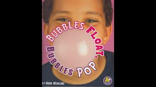 Bubbles Float, Bubbles Pop