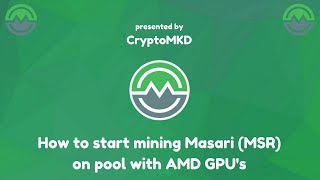 How to start mining Masari (MSR) on pool with AMD GPU's