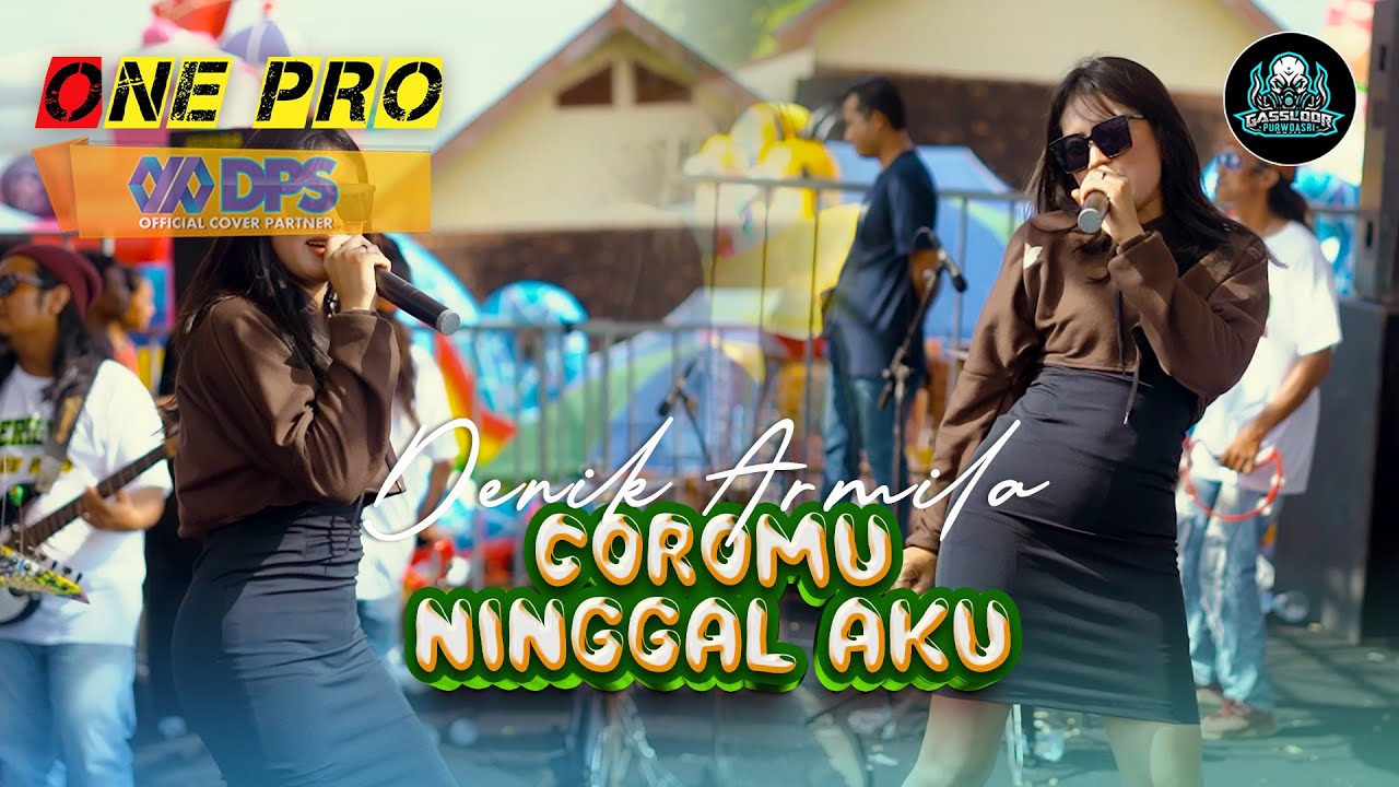 DENIK ARMILA - COROMU NINGGAL AKU || ONE PRO (LIVE 2ND ANNIVERSARY GASSLOOR)